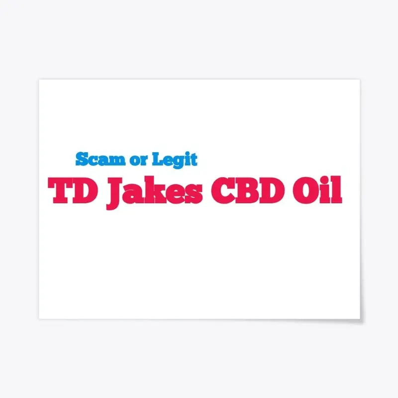 TD Jakes CBD Oil - Scam or Legit?